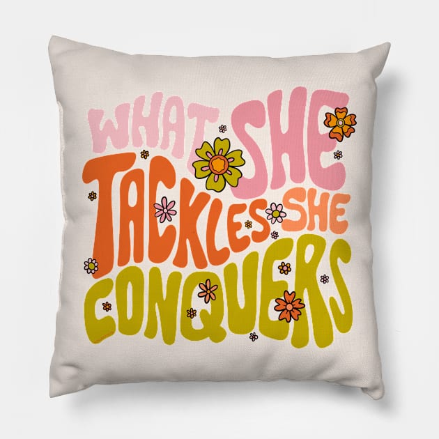 What She Tackles She Conquers Pillow by Doodle by Meg