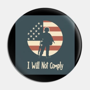 i will not comply Pin