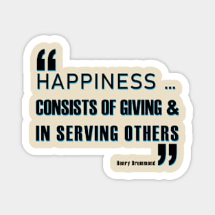 Nurse , Happiness … consists of giving, and in serving others. Magnet