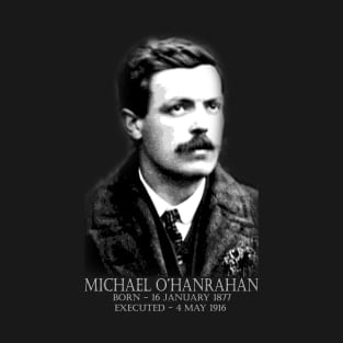 Irish Easter Rising 1916 Michael O'Hanrahan T-Shirt