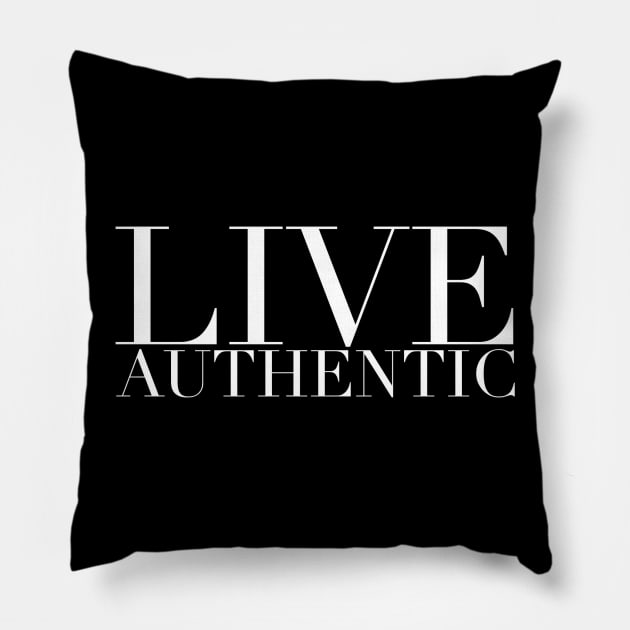 LIVE AUTHENTIC ORIGINAL Pillow by Thrive_rlms