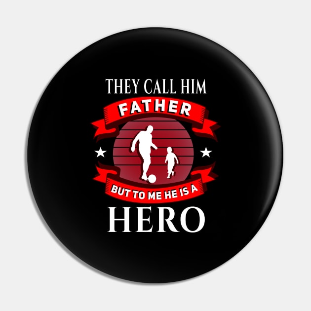 Call him Father, but he is a Hero red Pin by DePit DeSign