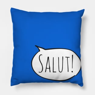 Cheerful SALUT! with white speech bubble on blue (Français / French) Pillow