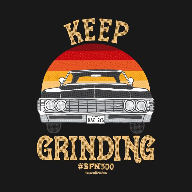 Keep Grinding by wnchstrbros