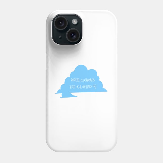 Welcome to cloud 9 Phone Case by tonirainbows