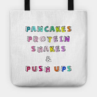 Pancakes Protein Shakes and Push Ups Tote