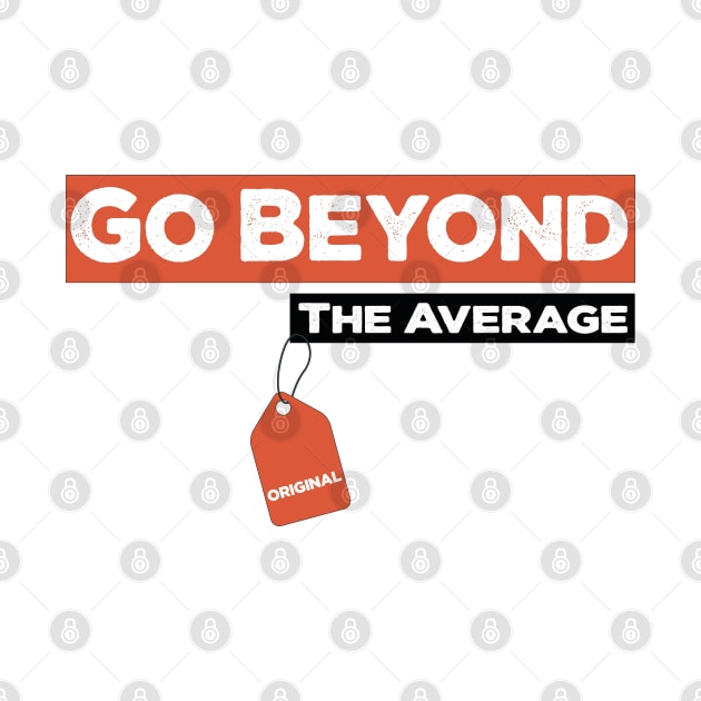 Go Beyond The Average 100% Motivated by befine01