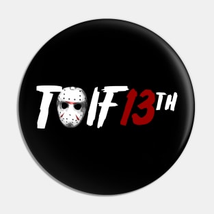 Thank Jason It's Friday 13th (TJIF 13th) Pin