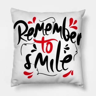 Remember To Smile Pillow