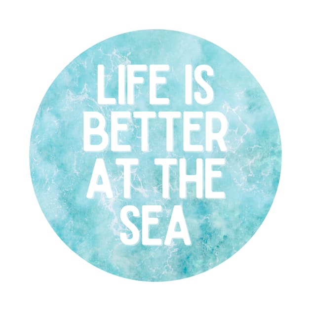 Life Is Better At The Sea Crystal Blue Tropical Design by BloomingDiaries