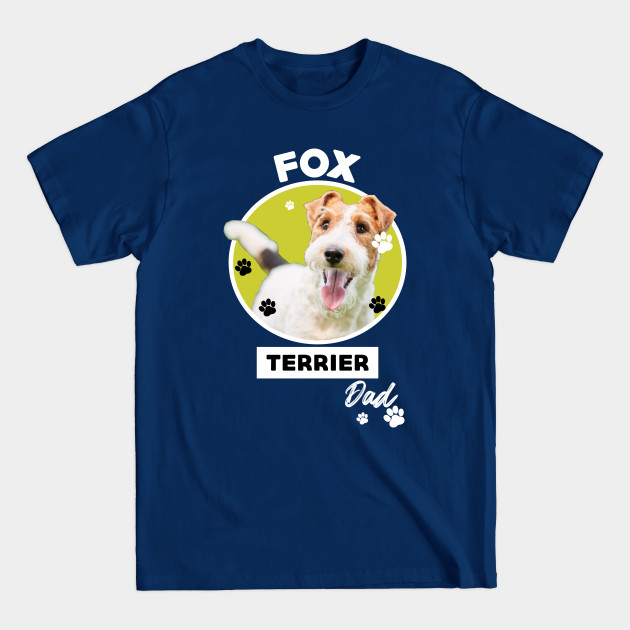 Discover Fox Terrier Dog Dad - Dog - T-Shirt