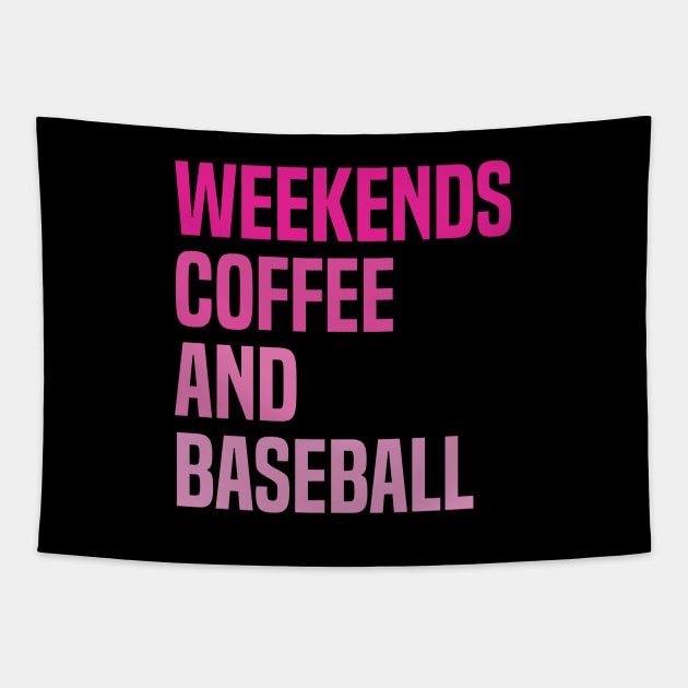 Weekends Coffee and Baseball Lovers funny saying Tapestry by Uniqueify