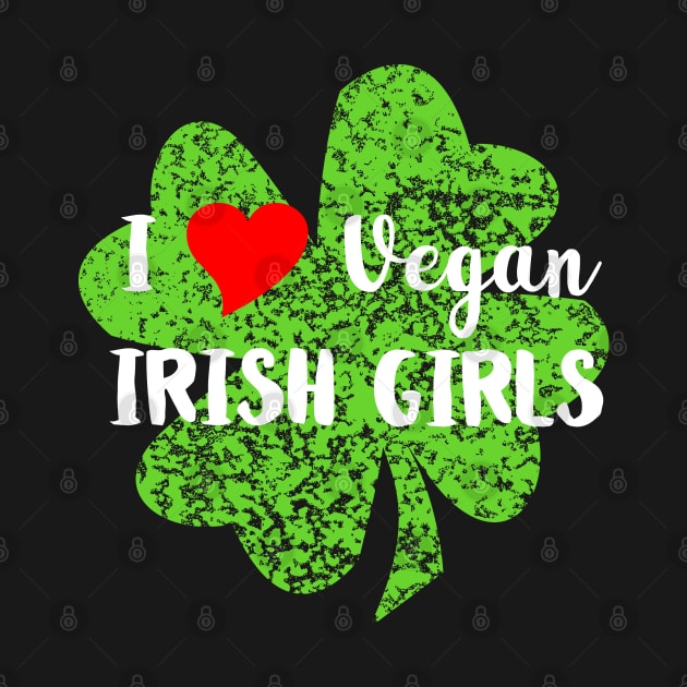 I Love Vegan Irish Girls by loeye