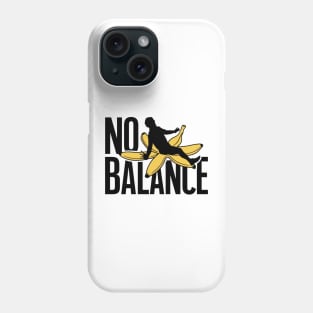 No Balance Funny Phone Case