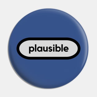 Plausible science probable reasonable Pin