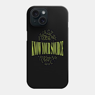 Know Your Source Phone Case