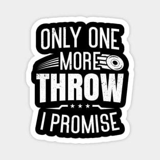 Discus Thrower Only One More Throw Disc Throwing Magnet