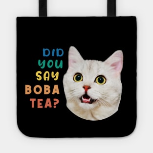Did You Say Boba Tea Funny Cat Tote