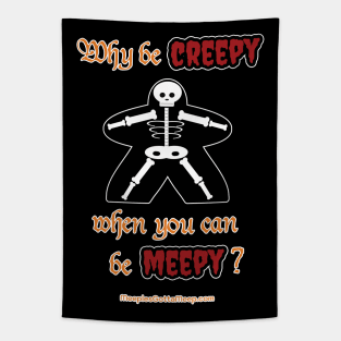 Why be Creepy? black Tapestry