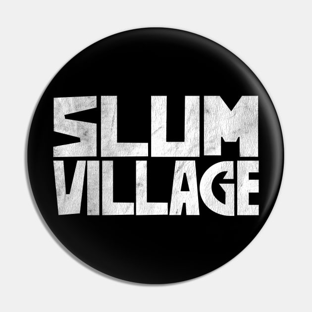 Slum Village  / Retro Fan Art Design Pin by DankFutura