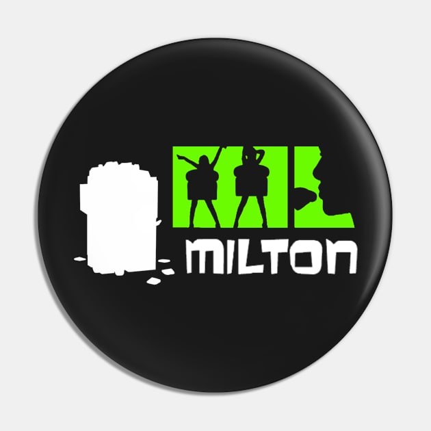 Milton Pin by justnclrk