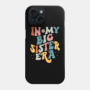 In My Big Sis Era Baby Kids Girls Big Sister Phone Case