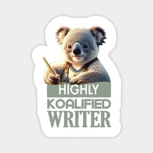 Just a Highly Koalified Writer Koala Magnet