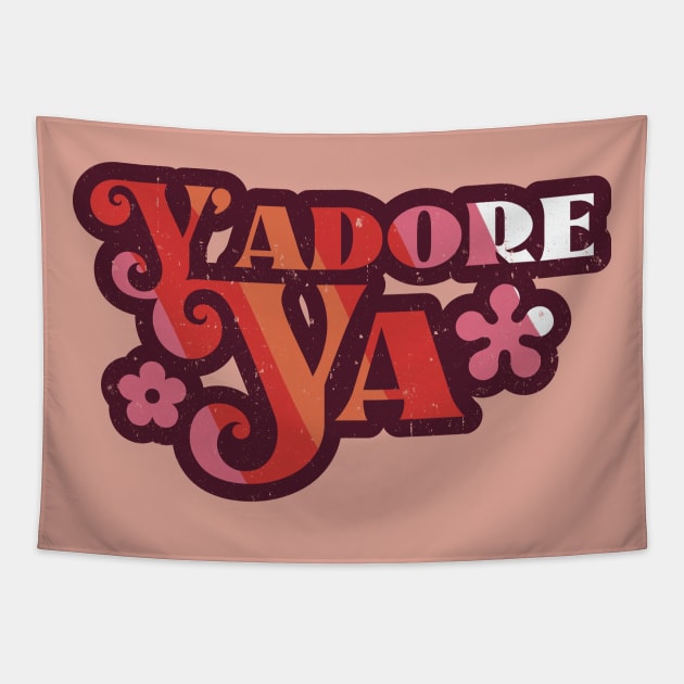 Y'Adore Ya - I Adore You (Urban Slang) Tapestry by SALENTOmadness