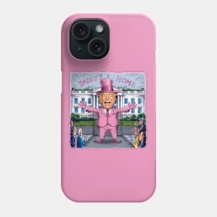 Trump Pink Daddys Home 2024 Phone Case