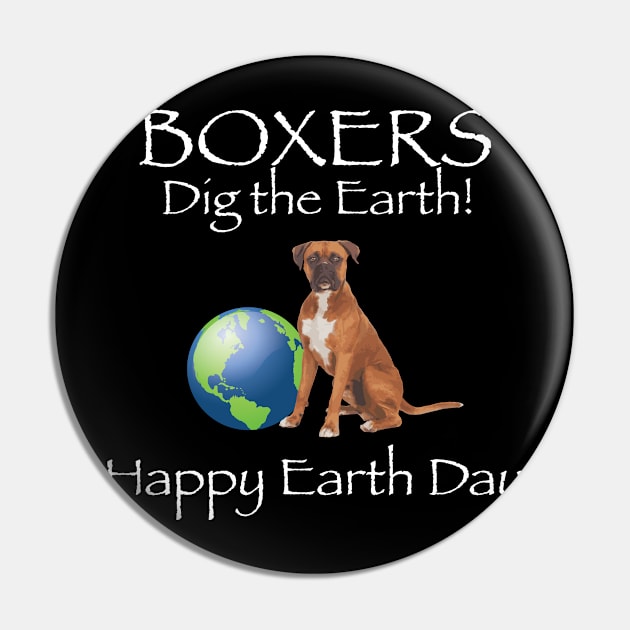 Boxer Happy Earth Day T-Shirt Pin by bbreidenbach