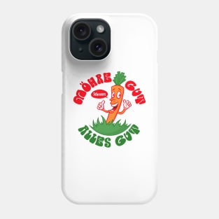 Carrot good, all good Phone Case