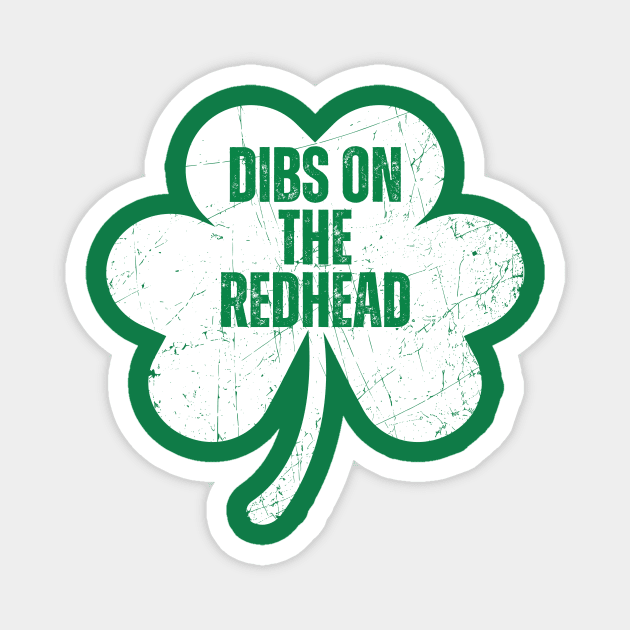 Funny Irish St Patricks Day Shamrock Dibs On The Redhead Magnet by aesthetice1