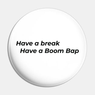 Boom Bap break (black) Pin