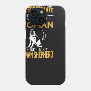 Never Underestimate Woman With A German Shepherd Phone Case