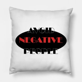 Avoid Negative People Pillow