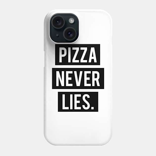 Pizza Never Lies Phone Case by standardprints