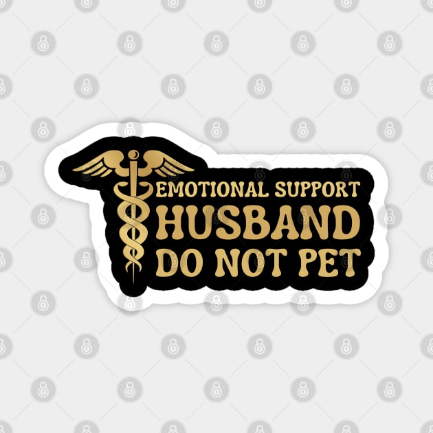Emotional-Support-Husband-Do-Not-Pet Magnet by Creatifly Graphic Tees
