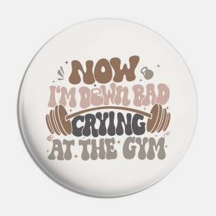 Down Bad Crying At The Gym Pin