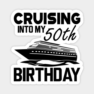 50th Birthday - Cruising in my 50th Birthday Magnet