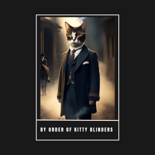 By order of kitty blinders funny cute cat dress like peaky blinders T-Shirt