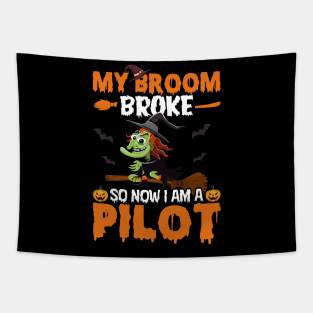 My broom broke so now I am a pilot halloween Tapestry