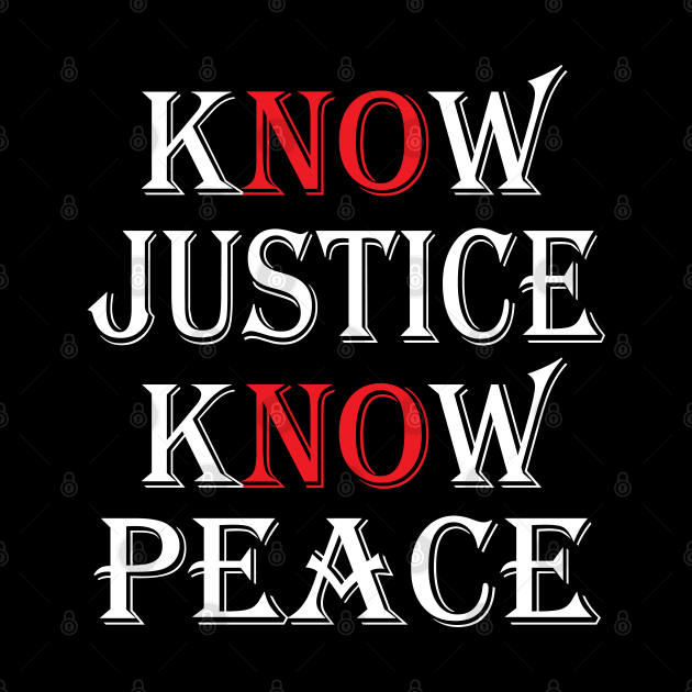 Know Justice Know Peace by WorkMemes