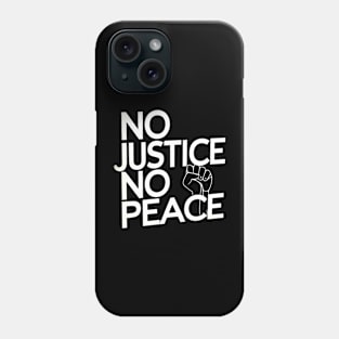 No Justice No Peace Phone Case