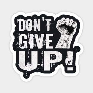 Dont give up Fist Motivational Slogan Magnet