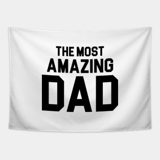 The Most Amazing Dad Tapestry