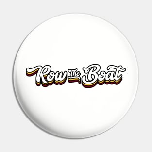 Row The Boat - Cursive Pin