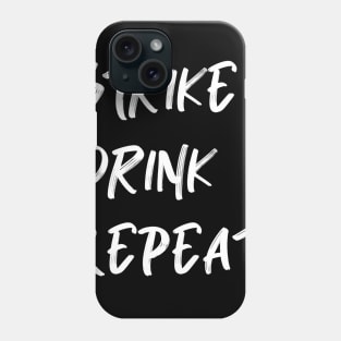 Strike Drink Repeat Phone Case