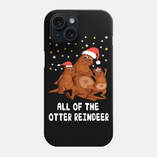 All Of The Otter Reindeer Funny Gift Phone Case