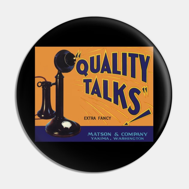 Vintage Quality Talks Fruit Crate Label Pin by MasterpieceCafe