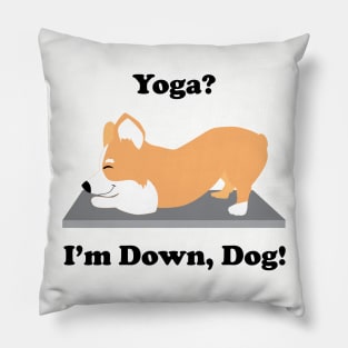 Corgi Yoga Dog Yoga? I'm Down, Dog! Pillow
